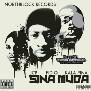 Sina Muda by JCB featuring Fid Q and Kala Pina